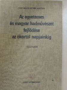 Dr. Szántó Mihály - Az egyetemes és magyar hadművészet fejlődése az ókortól napjainkig [antikvár]