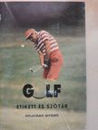 Dojcsák Győző - Golf etikett és szótár [antikvár]
