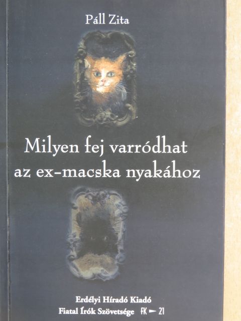 Páll Zita - Milyen fej varródhat az ex-macska nyakához [antikvár]