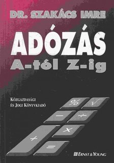 Dr. Szakács Imre - Adózás A-tól Z-ig [antikvár]