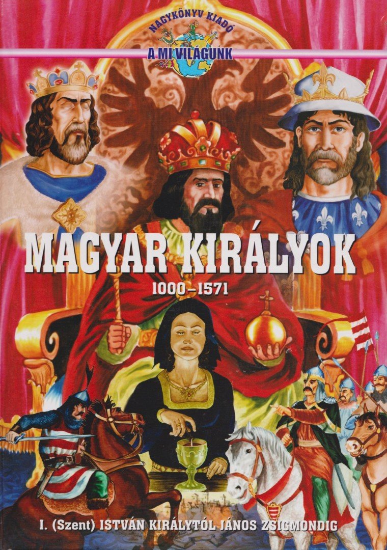 Bíró Imre - Magyar királyok 1000-1571 [antikvár]