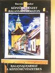 Bacsúr Sándor - Képzőművészet Balassagyarmaton, Balassagyarmat a képzőművészetben [antikvár]