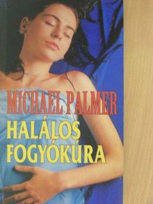 Michael Palmer - Halálos fogyókúra [antikvár]