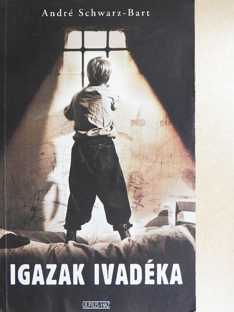 André Schwarz-Bart - Igazak ivadéka [antikvár]