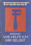 Dr. Franz Meißner - Wie helfe ich mir selbst? - Trabant [antikvár]