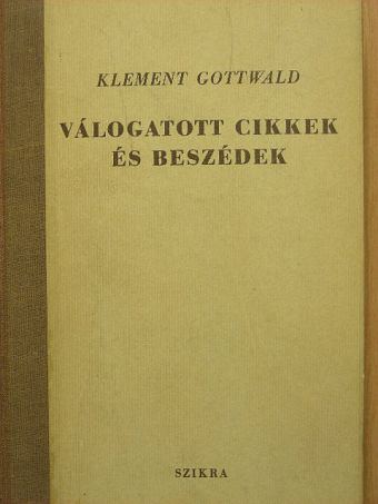 Klement Gottwald - Válogatott cikkek és beszédek [antikvár]
