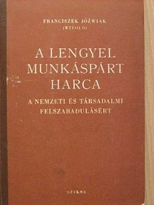 Franciszek Józwiak - A Lengyel Munkáspárt harca [antikvár]