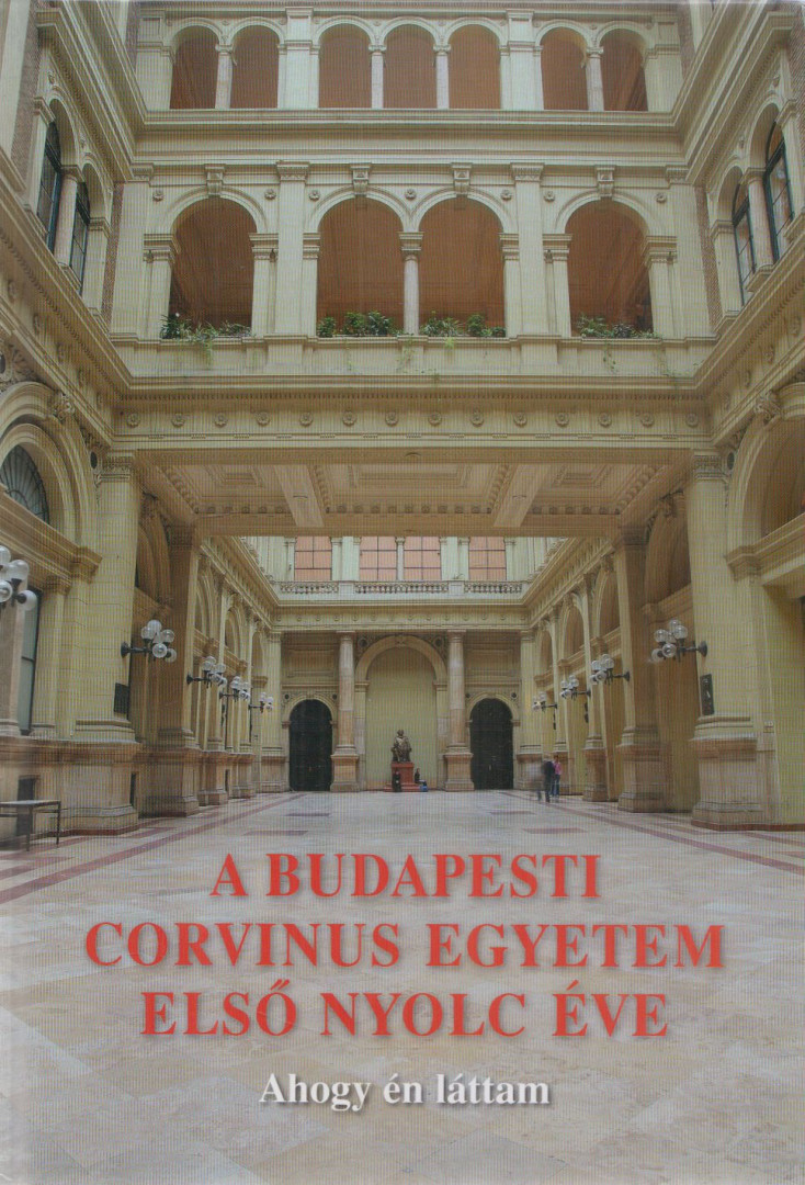 Mészáros Tamás - A Budapesti Corvinus Egyetem első nyolc éve (dedikált) [antikvár]