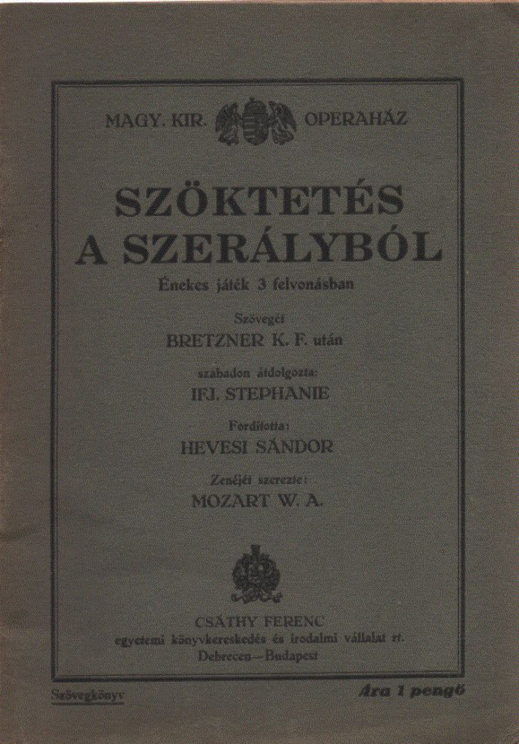 Mozart, Wolfgang Amadeus, Bretzner K. F., Ifj. Stephanie - Szöktetés a szerályból [antikvár]