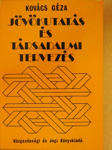 Dr. Kovács Géza - Jövőkutatás és társadalmi tervezés [antikvár]