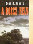 Dean R. Koontz - A rossz hely [antikvár]