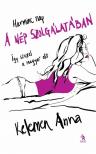 Kelemen Anna - Harminc nap a nép szolgálatában [antikvár]
