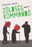 NÓGRÁDI GÁBOR - Zöldségkommandó (dedikált) [antikvár]