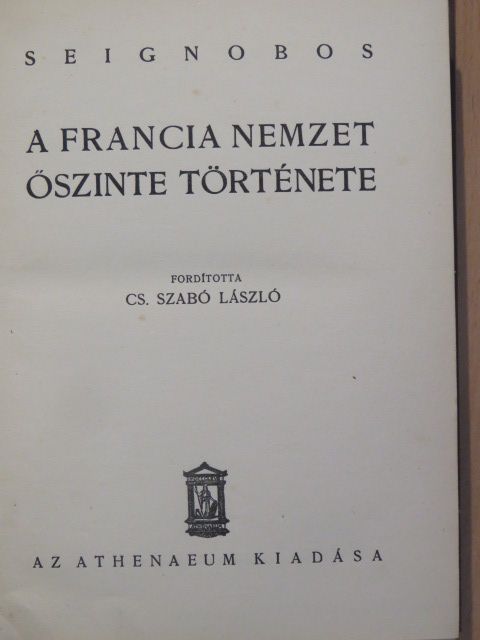 Charles Seignobos - A francia nemzet őszinte története [antikvár]