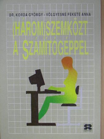 Dr. Korda György - (Három)szemközt a Számítógéppel [antikvár]