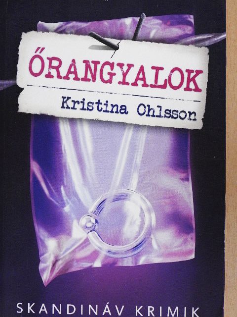 Kristina Ohlsson - Őrangyalok [antikvár]