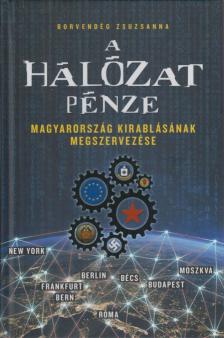 BORVENDÉG ZSUZSANNA - A hálózat pénze [antikvár]