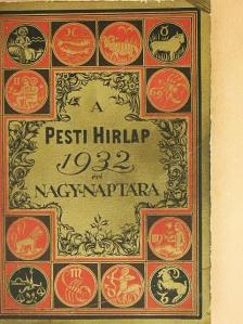 Abonyi Árpád - A Pesti Hirlap Nagy Naptára az 1932. szökő évre [antikvár]