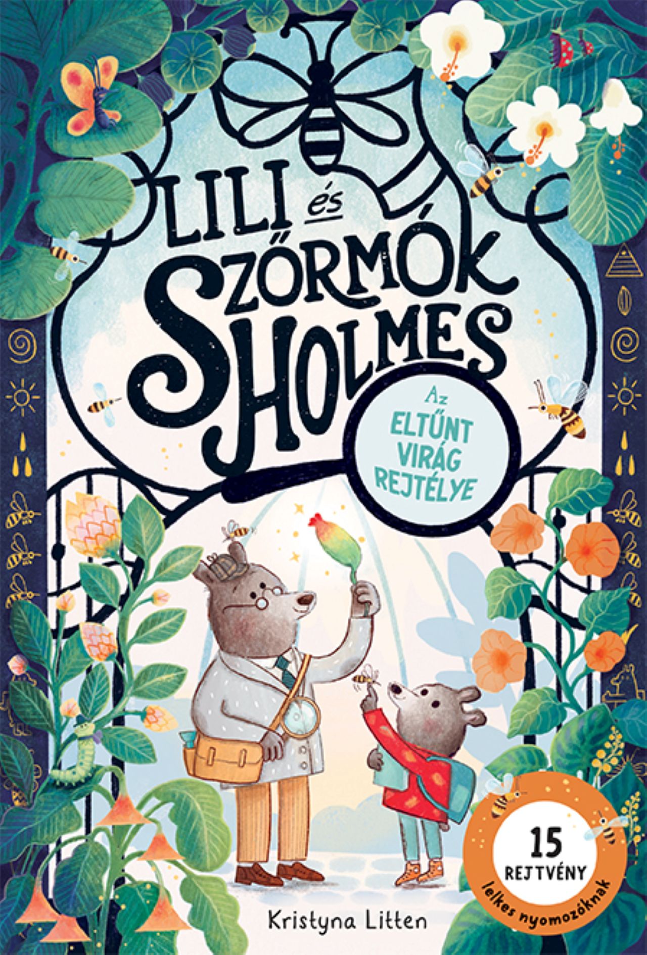 Kristyna Litten - Lili és Szőrmók Holmes: Az eltűnt virág rejtélye