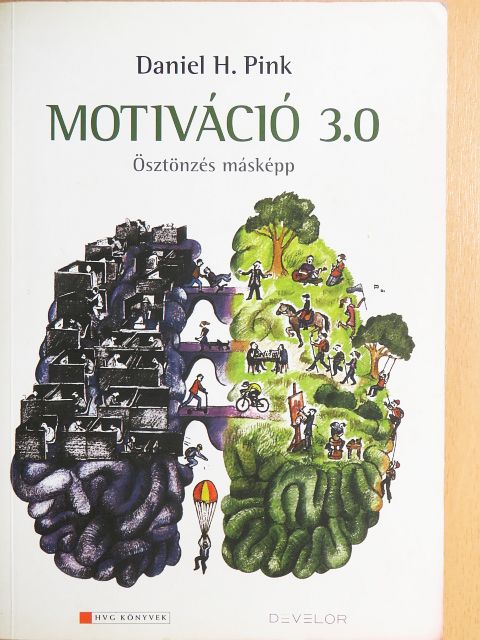 Daniel H. Pink - Motiváció 3.0 [antikvár]