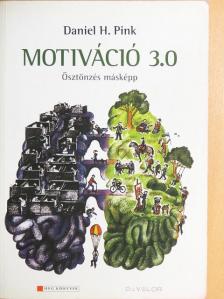 Daniel H. Pink - Motiváció 3.0 [antikvár]