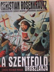 Christian Rosenkrautz - A szentföld oroszlánja [antikvár]