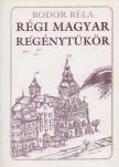 Bodor Béla - Régi magyar regénytükör [antikvár]