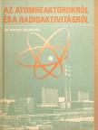 Dr. Makra Zsigmond - Az atomreaktorokról és a radioaktivitásról [antikvár]