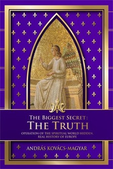 Kovács - Magyar András - The biggest secret: The Truth [eKönyv: epub, mobi]