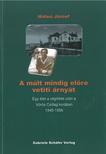 HIDASI JÓZSEF - A múlt mindig előre vetíti árnyát - Egy élet a végítélet után a Vörös Csillag korában 1945-1956