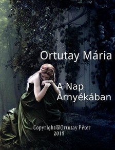 Mária Ortutay - A Nap árnyékában [eKönyv: epub, mobi]
