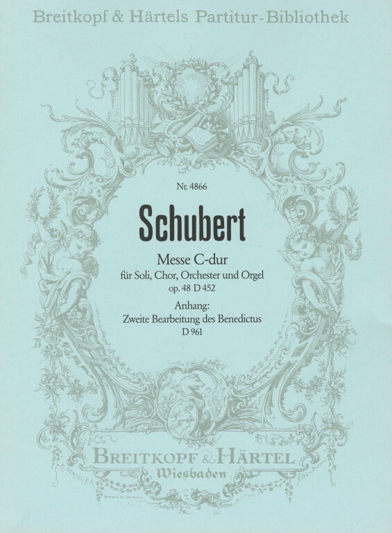 SCHUBERT - MESSE C-DUR FÜR SOI, CHOR, ORCHESTER UND ORGEL OP.48, D452, PARTITUR