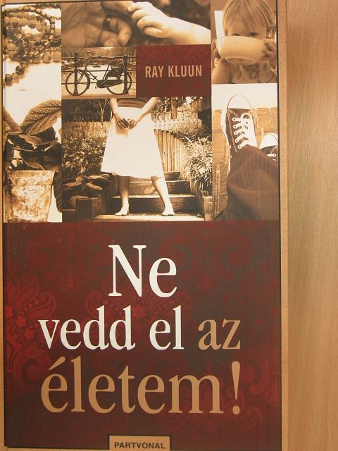 Kluun Ray - Ne vedd el az életem! [antikvár]