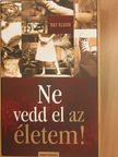 Kluun Ray - Ne vedd el az életem! [antikvár]