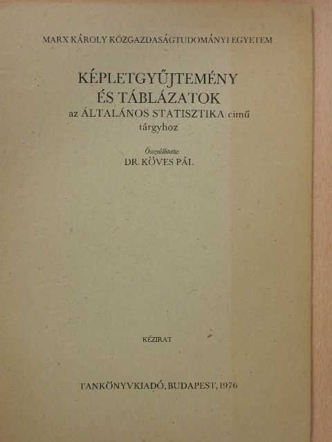 Képletgyűjtemény és táblázatok az Általános statisztika című tárgyhoz [antikvár]