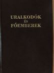 Uralkodók és főemberek [antikvár]
