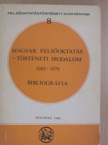 Magyar felsőoktatás - történeti irodalom 1945-1979 [antikvár]