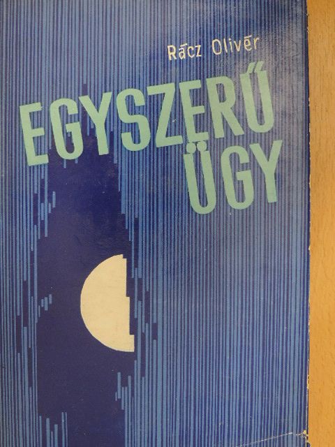 Rácz Olivér - Egyszerű ügy [antikvár]