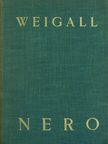 Arthur Weigall - Nero [antikvár]