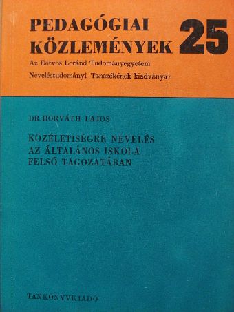 Dr. Horváth Lajos - Közéletiségre nevelés az általános iskola felső tagozatában [antikvár]