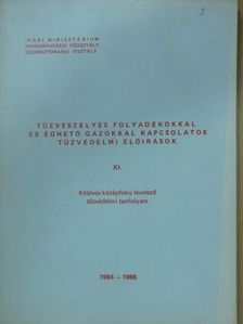 Tűzveszélyes folyadékokkal és éghető gázokkal kapcsolatos tűzvédelmi előírások XI. [antikvár]