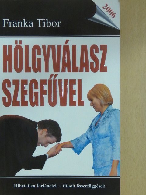 Franka Tibor - Hölgyválasz szegfűvel (dedikált példány) [antikvár]