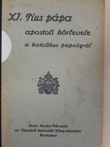 XI. Pius pápa - XI. Pius pápa apostoli körlevele a katolikus papságról [antikvár]
