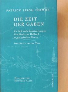 Patrick Leigh Fermor - Der Zeit der Gaben [antikvár]