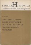 Zs.P. Pach - The Transylvanian route of levantine trade at the turn of the 15th and 16th centuries [antikvár]