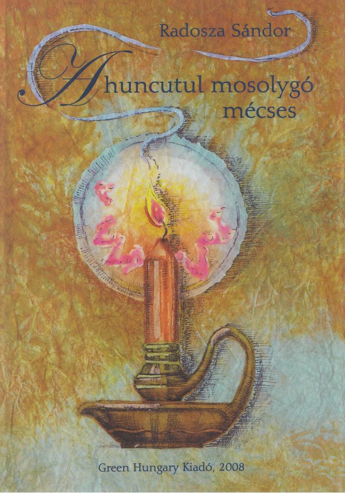 Radosza Sándor - A huncutul mosolygó mécses [antikvár]