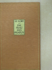 Gertrud von le Fort - Die Frau des Pilatus [antikvár]