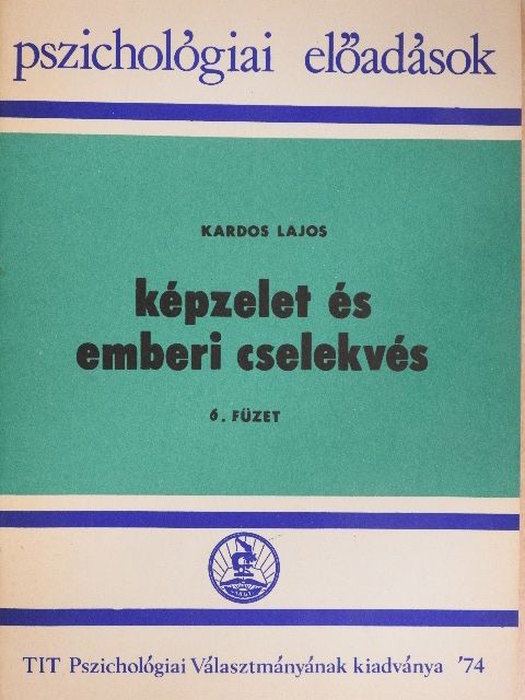Kardos Lajos - Képzelet és emberi cselekvés [antikvár]