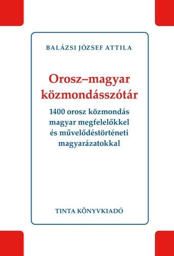 Balázsi József Attila - Orosz-magyar közmondásszótár