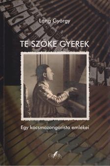 Láng György - Te szőke gyerek [antikvár]